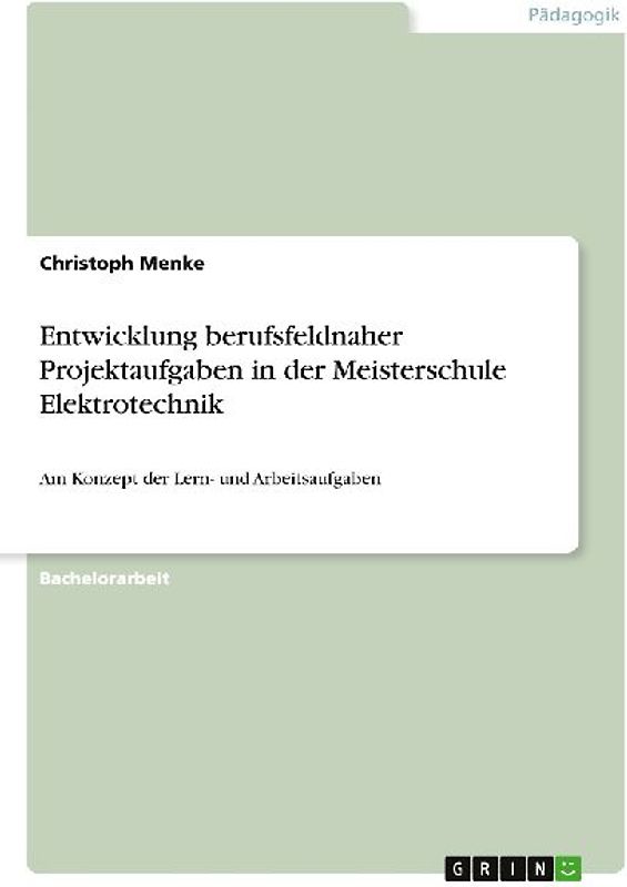 Entwicklung berufsfeldnaher Projektaufgaben in der Meisterschule Elektrotechnik