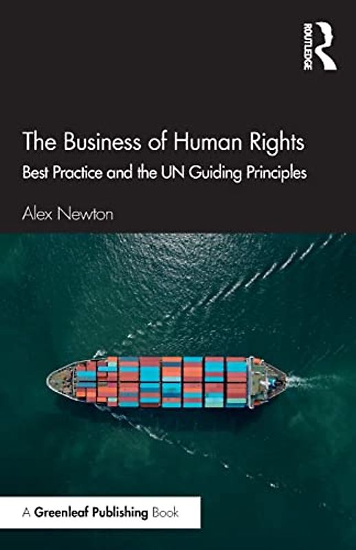 The Business of Human Rights: Best Practice and the Un Guiding Principles