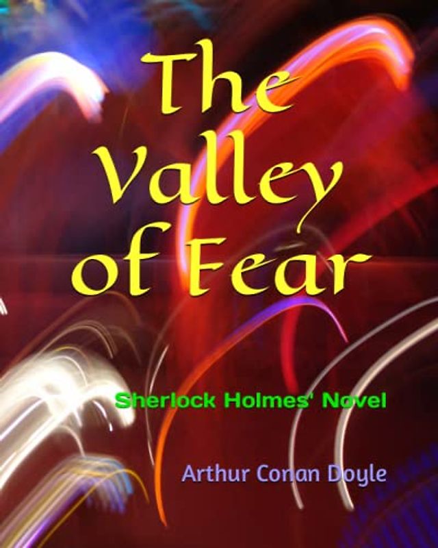 The Valley of Fear: Sherlock Holmes' Novel