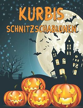 Kürbis Schnitzschablonen: Schablonen zum Schnitzen von gruseligen Gesichtern und lustigen Halloween Motiven zum Schnitzen von Kürbissen, Dekorieren und Malen, für Erwachsene, Kinder und Jugendliche.