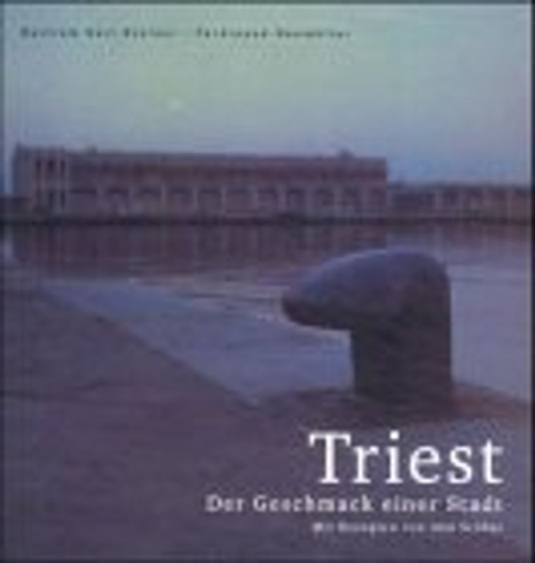 Triest: Der Geschmack einer Stadt