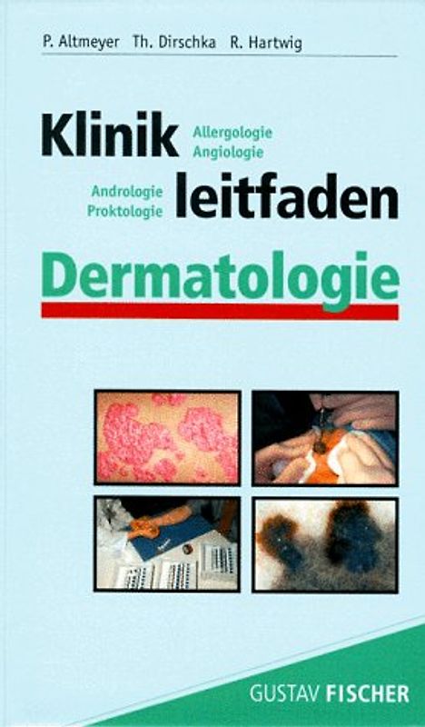 Klinikleitfaden Dermatologie. Allergologie, Angiologie, Andrologie, Proktologie