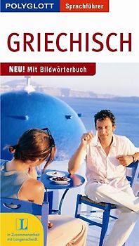 Polyglott Sprachführer Griechisch. Neu! Mit Bildwörterbuch