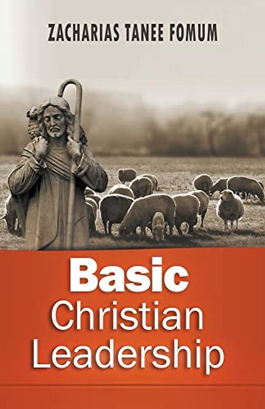 Basic Christian Leadership (Leading God's People, Band 11)