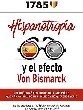 HISPANOTROPIA Y EL EFECTO VON BISMARKC