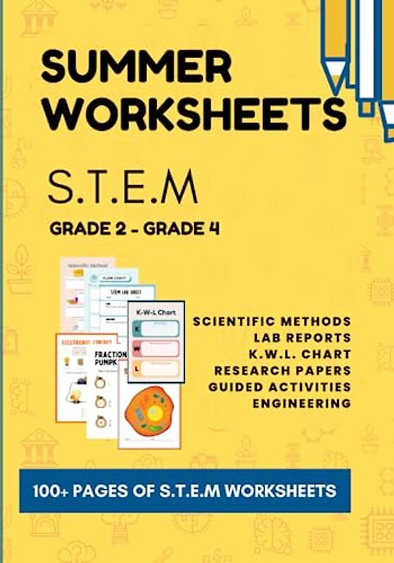 Summer STEM Worksheets for Grade 2 to Grade 4 - SCIENTIFIC METHODS, LAB REPORTS, K.W.L. CHART, RESEARCH PAPERS, GUIDED ACTIVITIES & ENGINEERING ... (SUMMER WORKBOOKS FOR GRADE TRANSITIONS)