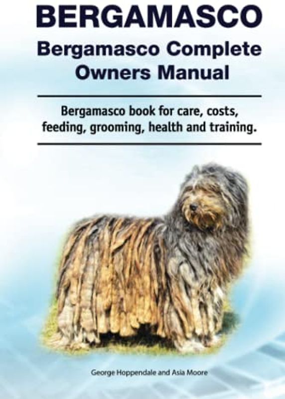 Bergamasco. Bergamasco Complete Owners Manual. Bergamasco book for care, costs, feeding, grooming, health and training.