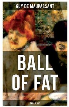 Ball of Fat (Boule De Suif)