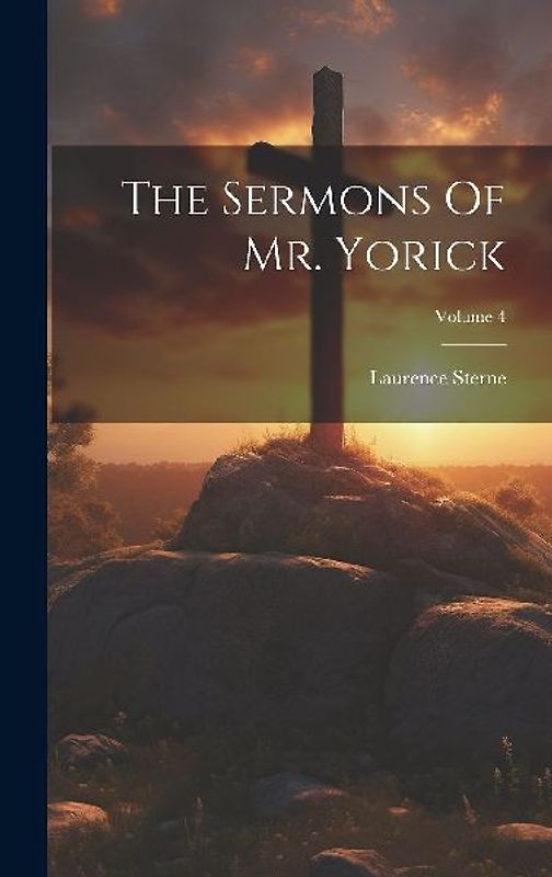 The Sermons Of Mr. Yorick; Volume 4