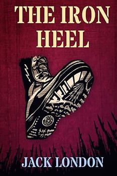 The Iron Heel (Annotated)
