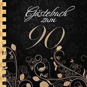 Gästebuch: Zum 90. Geburtstag I Edles Cover in Schwarz & Gold I für 60 Gäste I für geschriebene Glückwünsche und die schönsten Fotos I Quadratisches Format I Softcover I Geschenkidee zum Geburtstag