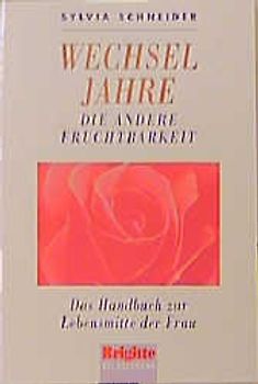 Wechseljahre. Die andere Fruchtbarkeit