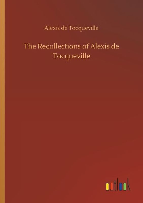 The Recollections of Alexis de Tocqueville