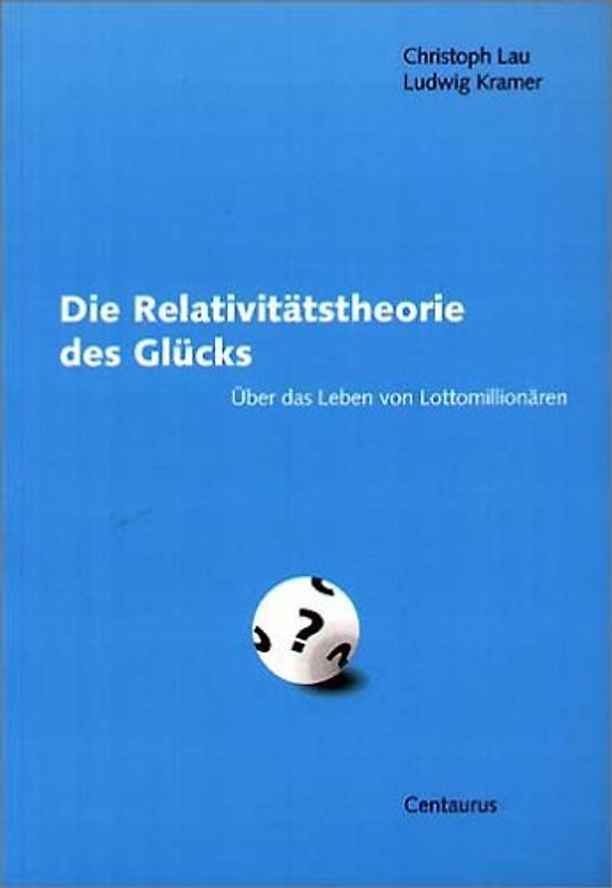 Die Relativitätstheorie des Glücks