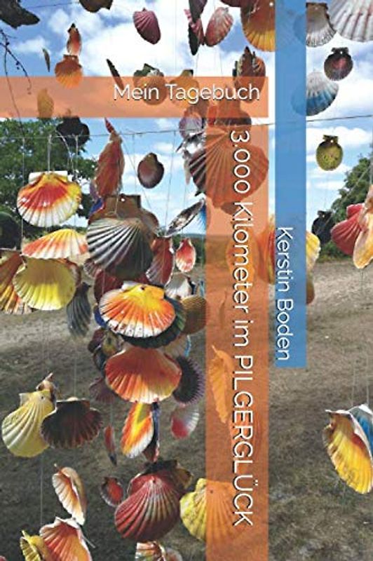 3.000 Kilometer im PILGERGLÜCK: Mein Tagebuch