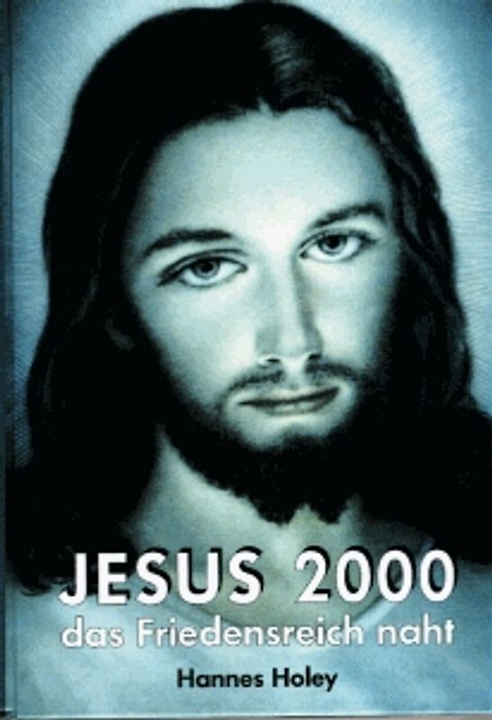 Jesus 2000 - das Friedensreich naht