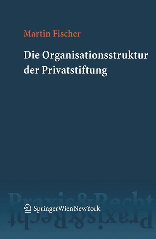 Die Organisationsstruktur der Privatstiftung