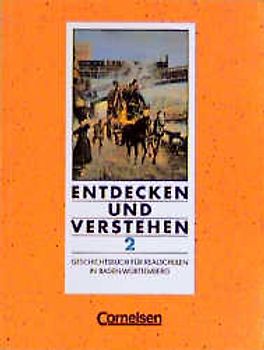 Entdecken und Verstehen - Geschichtsbuch. Realschule Baden-Württemberg - Bisherige Ausgabe / Band 2 - Schülerbuch