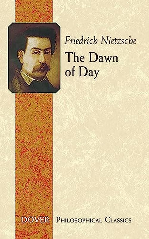 The Dawn of Day (Dover Philosophical Classics)