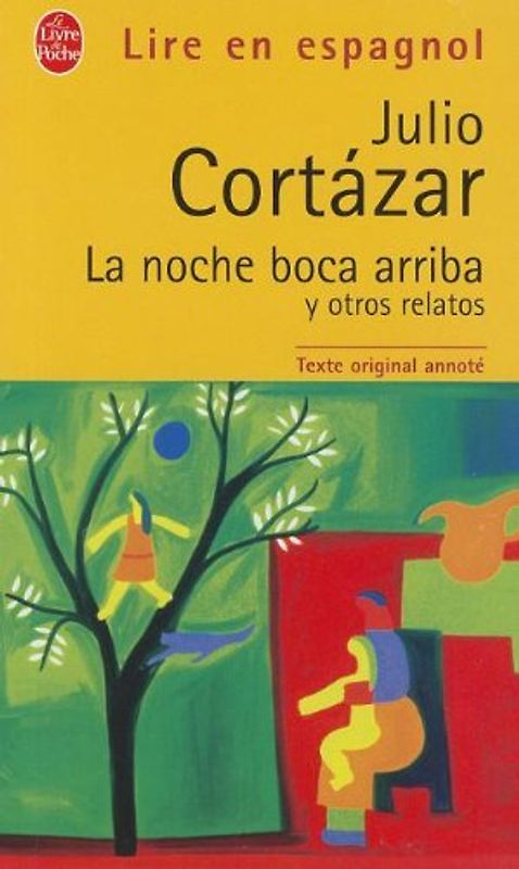 La noche boca arriba y otros relatos (Ldp LM.Unilingu) - Cortázar, Julio