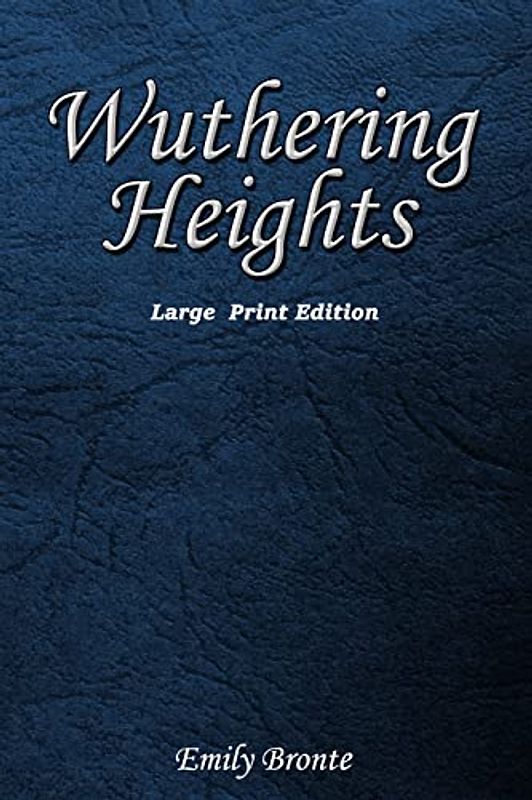 Wuthering Heights: Large Print Edition