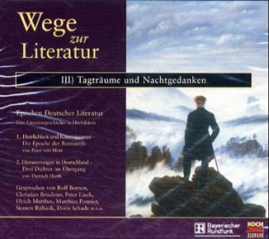 Wege zur Literatur. Tagträume und Nachtgedanken: 1. Herrlichkeit und Katzenjammer - Die Epoche der Romantik, 2. Dämmerungen in Deutschland - Drei Dichter im Übergang