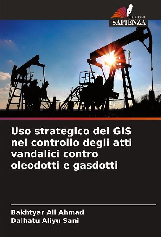 Uso strategico dei GIS nel controllo degli atti vandalici contro oleodotti e gasdotti