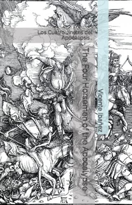The Four Horsemen of the Apocalypse: Los Cuatro Jinetes del Apocalipsis.,