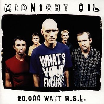 Midnight Oil - 20,000 Watt R.S.L.