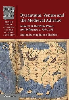 Byzantium, Venice and the Medieval Adriatic