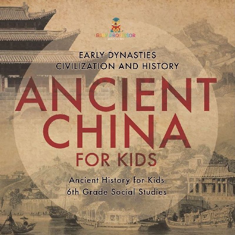 Ancient China for Kids - Early Dynasties, Civilization and History | Ancient History for Kids | 6th Grade Social Studies