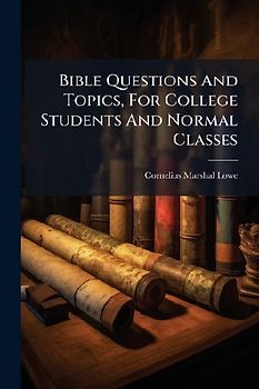 Bible Questions And Topics, For College Students And Normal Classes