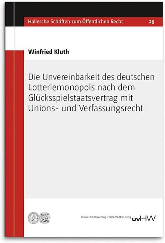 Die Unvereinbarkeit des deutschen Lotteriemonopols nach dem Glücksspielstaatsvertrag mit Unions- und Verfassungsrecht