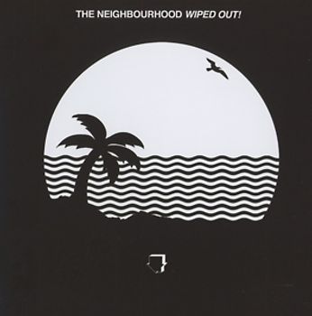 Neighbourhood,The - Wiped Out!