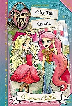 Ever After High: Fairy Tail Ending (A School Story, Band 6)