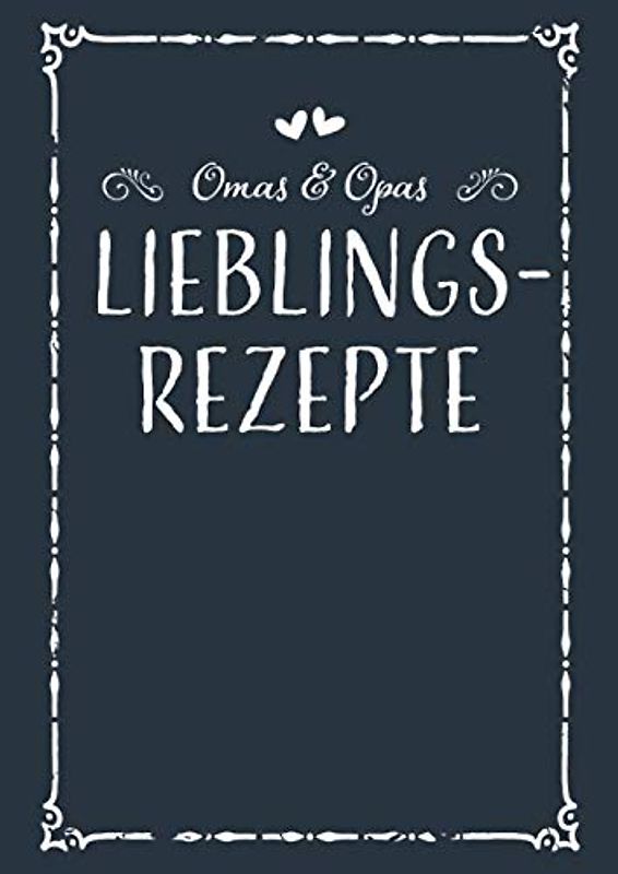 Omas & Opas Lieblingsrezepte: A4 Rezeptbuch zum Selberschreiben mit Inhaltsverzeichnis, Personalisiertes Kochbuch für Paare zum Eintragen von 100 ... Partner zum Geburtstag zu Weihnachten