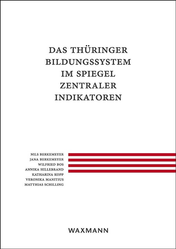 Das Thüringer Bildungssystem im Spiegel zentraler Indikatoren