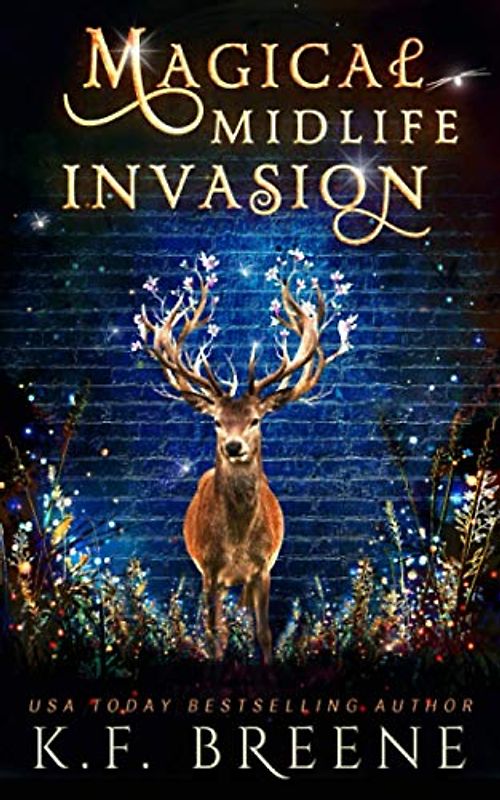 Magical Midlife Invasion: A Paranormal Women's Fiction Novel