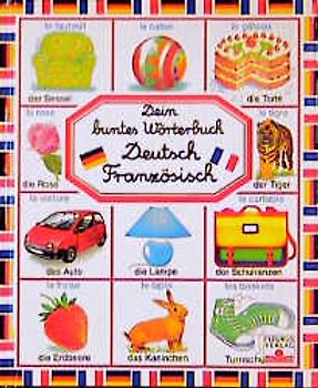 Dein buntes Wörterbuch Deutsch - Französisch