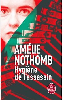 Hygiène de l'assassin - Nothomb, Amélie