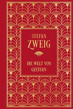 Die Welt von Gestern: Erinnerungen eines Europäers