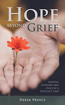 Hope Beyond Grief: Finding Comfort and Peace at a Difficult Time