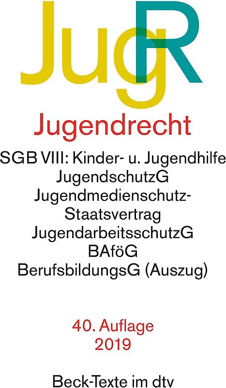 JugR - Jugendrecht: SGB VIII: Kinder- u. Jugendhilfe, JugendschutzG, Jugendmedienschutz-, Staatsvertrag, JugendarbeitsschutzG, BAföG, BerufsbildungsG (Auszug) [Taschenbuch, 40. Auflage 2019]