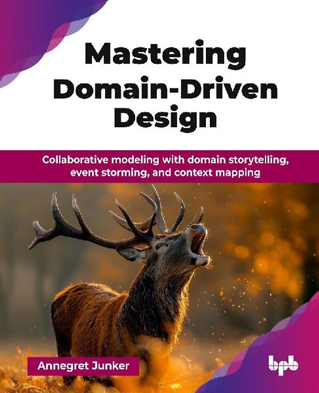 Mastering Domain-Driven Design
