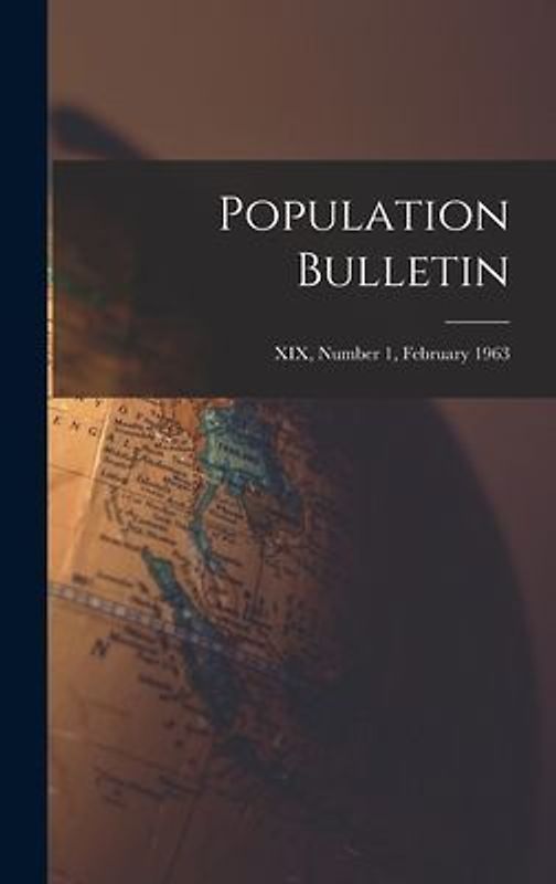 Population Bulletin; XIX, Number 1, February 1963