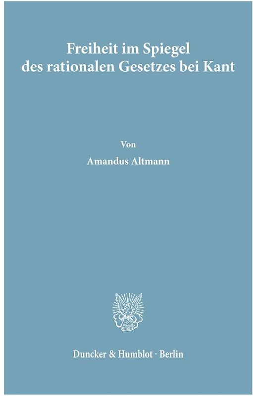 Freiheit im Spiegel des rationalen Gesetzes bei Kant.