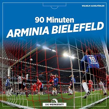 90 Minuten Arminia Bielefeld