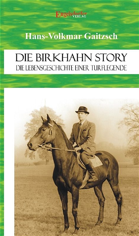 Die Birkhahn-Story - Die Lebensgeschichte einer Turflegende 1945 bis 1965