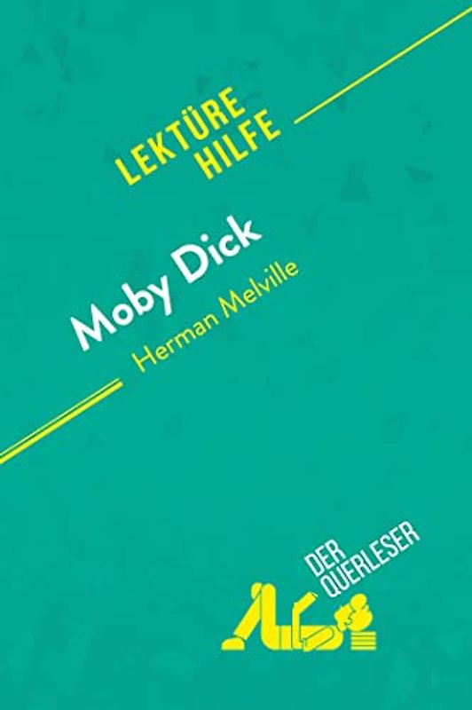 Moby Dick von Herman Melville (Lektürehilfe): Detaillierte Zusammenfassung, Personenanalyse und Interpretation