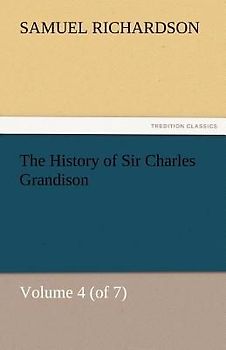 The History of Sir Charles Grandison, Volume 4 (of 7)